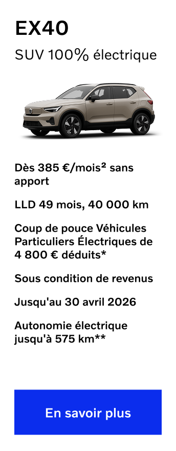 EX40 SUV 100% électrique - Dès 385€/mois sans apport